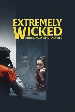 Extremely Wicked, Shockingly Evil And Vile FRENCH WEBRIP 1080p 2019