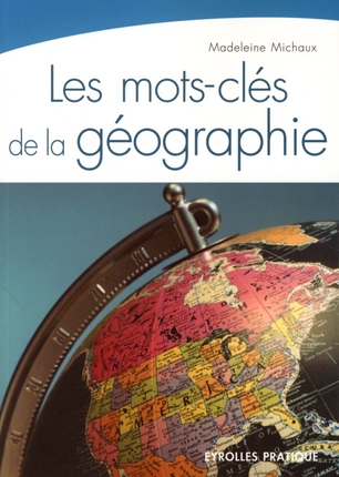 Les mots-clés de la géographie. Eyrolles PDF