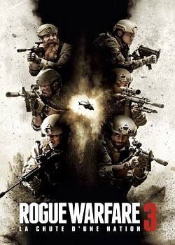Rogue Warfare 3 : La chute d'une nation FRENCH BluRay 720p 2020