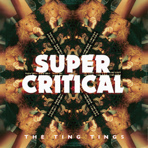 The Ting Tings - Super Critical 2014